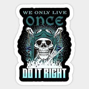 We Only Live Once Do It Right Inspirational Quote Phrase Text Sticker